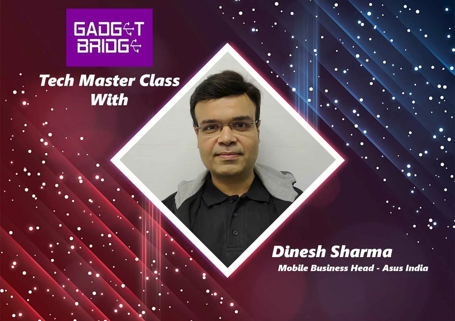 Exclusive - Tech Master Class Ep 1 with Dinesh Sharma from Asus India
